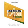 The Email Marketing Playbook - New Strategies to Get Your Emails Noticed: Learn How to use Email Marketing to get Sales and Build High Quality Email M