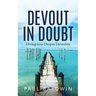 Devout in Doubt: Diving Into Deeper Devotion