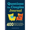 Questions for Couples Journal: 400 Questions to Enjoy, Reflect, and Connect with Your Partner