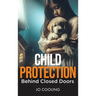 Child Protection Behind Closed Doors