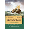 Herman Melville's Whaling Years