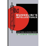 Mussolini's Intellectuals: Fascist Social and Political Thought