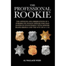 The Professional Rookie: The opinions and observations of a former NYC Police Officer who had hands on involvement with officer Frank Serpico a
