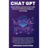 Chat GPT: Expand Your Business and Gain a Competitive Edge with the Comprehensive Guide to Harnessing Chat GPT, the Cutting-Edge