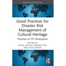 Good Practices for Disaster Risk Management of Cultural Heritage: Practices of Itc Participants