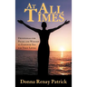 At All Times: Devotionals for Praise and Worship to Empower You for Daily Living