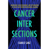 Cancer Intersections: Biomedicine, Health Insurance, and the Paradoxes of Health Care Reform in Neoliberal Colombia