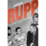 Adolph Rupp and the Rise of Kentucky Basketball