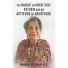 The Magic of High Self Esteem and an Attitude of Gratitude
