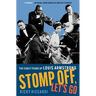 Stomp Off, Let's Go: The Early Years of Louis Armstrong