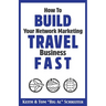 How to Build Your Network Marketing Travel Business Fast