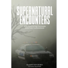 Supernatural Encounters: True Paranormal Accounts from Law Enforcement