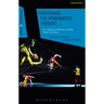 Performing the Remembered Present: The Cognition of Memory in Dance, Theatre and Music