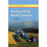 Backpacking North Carolina: The Definitive Guide to 43 Can't-Miss Trips from Mountains to Sea