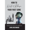How To Write & Release Your First Song