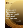 Advances in Combustion of Gases, Liquid Fuels, Coal and Biomass