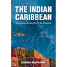 Indian Caribbean: Migration and Identity in the Diaspora