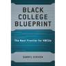 Black College Blueprint: The Next Frontier for Hbcus