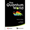 The Quantum World