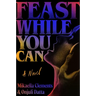 Feast While You Can