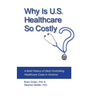 Why Is U.S. Healthcare So Costly?: A Brief History of (Not) Controlling Healthcare Costs in America