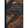 Journal Of Proceedings, Convention Of 1865