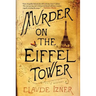 Murder on the Eiffel Tower: A Victor Legris Mystery