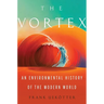 The Vortex: An Environmental History of the Modern World