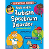 The Survival Guide for Kids with Autism Spectrum Disorder (and Their Parents)