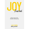 Joy Journal Self-Guided Journal: Your Daily Guide to Transforming Your Life & Finding More Joy