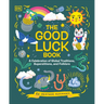 The Good Luck Book: A Celebration of Global Traditions, Superstitions, and Folklore