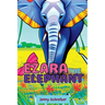 Ezara the Elephant: Fun and Fascinating Animal Facts about the Majestic Elephant, Beginner Reader