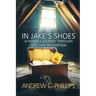 In Jake's Shoes: A Father's Journey Through Loss and Redemption