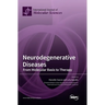 Neurodegenerative Diseases: From Molecular Basis to Therapy