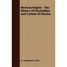 Mexican Empire - The History of Maximilian and Carlota of Mexico
