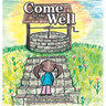 Come to the Well