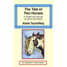 The Tale of Two Horses: A 10,000 Mile Journey as Told by the Horses