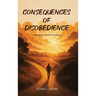 Consequences of Disobedience