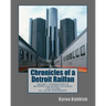 Chronicles of a Detroit Railfan: Volume 1 Introduction to Metropolitan Detroit Railroads, 1975 to 2000, All Color Photographs