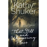 That Still and Whispering Place