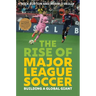 The Rise of Major League Soccer: Building a Global Giant