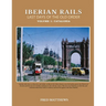 Iberian Rails Last Days Of The Old Order: Volume 1 Catalonia
