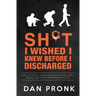 Sh*t I wished I knew before I discharged: How to thrive in transition from military, police, and first responder roles