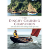 The Dinghy Cruising Companion 2nd Edition: Tales and Advice from Sailing a Small Open Boat