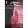 Theology on the Run: Apocalyptic Pastoral Theology in Paul's Thessalonian Letters