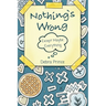 Nothing's Wrong: Except Maybe Everything