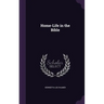 Home-Life in the Bible