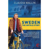 Sweden - The Untold Story: In one of the least corrupt countries in the world, politicians use public transport, do their own laundry and are tre