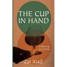 The Cup in Hand: A Balancing Act of Poems