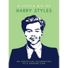 A Little Bit of Harry Styles: An Unofficial Celebration of a Modern Icon